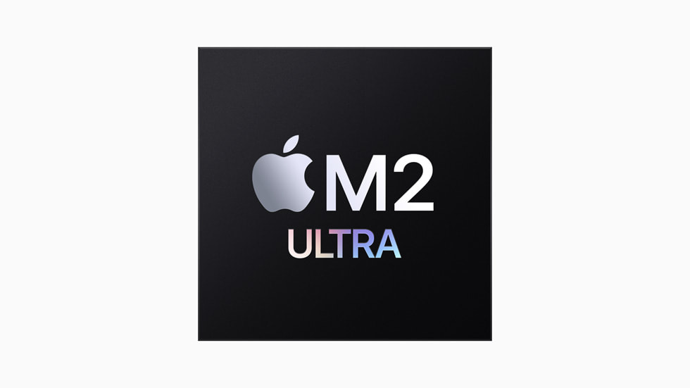再施展“胶水”大法，苹果发布M2 Ultra芯片，以及新款Mac